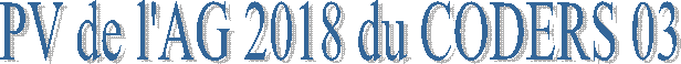 PV de l'AG 2018 du CODERS 03