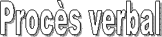 Proc�s verbal