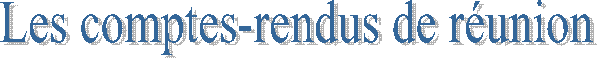 Les comptes-rendus de r�union