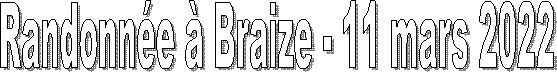 Randonn�e � Braize - 11 mars 2022