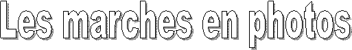Les marches en photos