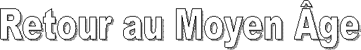 Retour au Moyen �ge