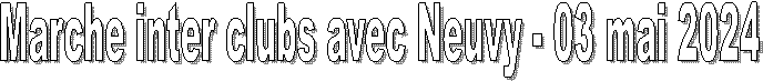 Marche inter clubs avec Neuvy - 03 mai 2024